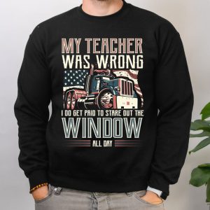 I Do Get Paid To Stare Out The Window Truck Driver T Shirt 4