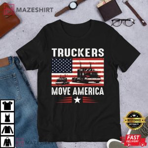 Truckers Move America Gift For Truck Driver T Shirt 2