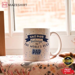 This Mug Belongs To The Worlds Best Dad Gift For Fathers Day Mug 3
