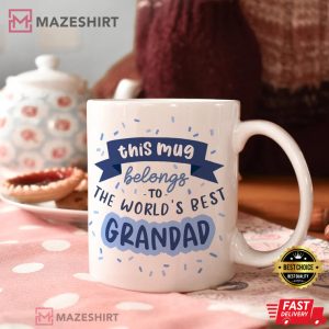This Mug Belongs To The Worlds Best Grandad Gift For Grandpa Mu