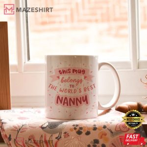 This Mug Belongs To The Worlds Best Nanny Mug 3