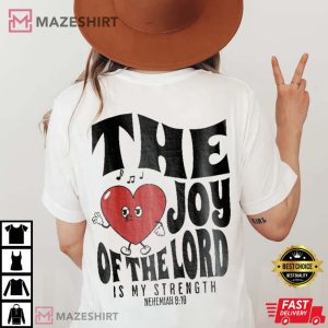 Nehemiah 810 The Joy Of The Lord Is My Strength Christian T Shirt