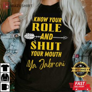 Travis Kelce Quote Know Your Role And Shut Your Mouth T Shirt 4