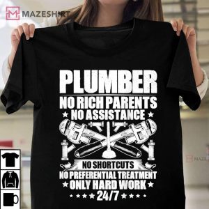Plumbers No Rich Parents No Assistance Only Hardworking T Shirt 1