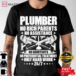 Plumbers No Rich Parents No Assistance Only Hardworking T Shirt 2