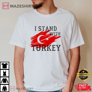 I Stand With Turkey Be Strong Turkish T Shirt 4