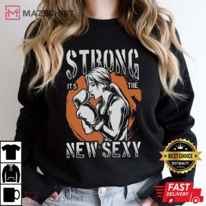 Strong Is The New Sexy Body Builder T Shirt 1