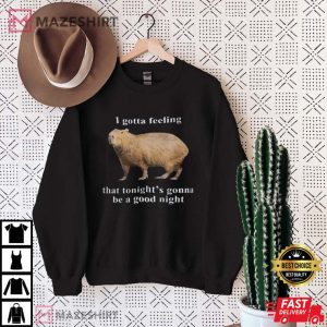 I Gotta Feeling That Tonights Gonna Be A Good Night T Shirt 1