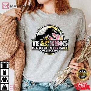 Teaching Is A Walk In The Park Gift For Kindergarten Teacher T Shirt 1