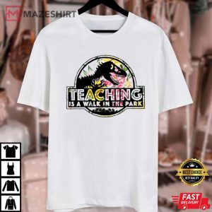 Teaching Is A Walk In The Park Gift For Kindergarten Teacher T Shirt 3