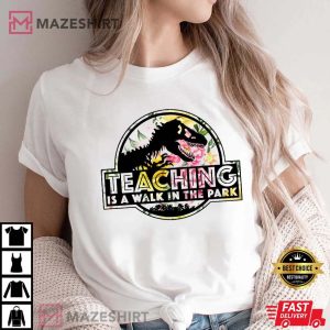 Teaching Is A Walk In The Park Gift For Kindergarten Teacher T Shirt