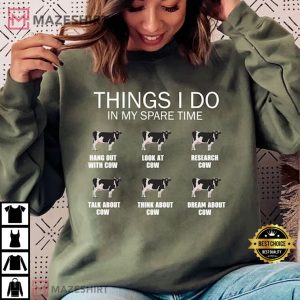 Things I Do In My Spare Time Dairy Cow T Shirt 3