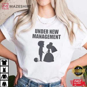 Under New Management Speak To My Wife Funny Husband T Shirt 4
