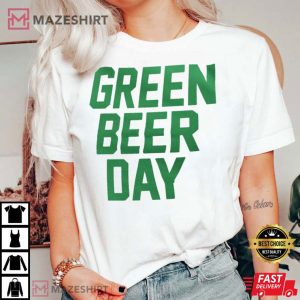 Green Beer Day Saint Patricks Day Funny T Shirt 3