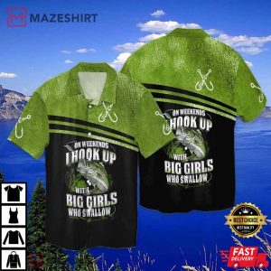 I Hook Up With Big Girls Who Swallow Hawaiian Shirt