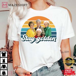 The Golden Girls Stay Golden Retro T shirt 1