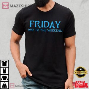 TGIF Friday Way To The Weekend Teacher Gift T Shirt 2