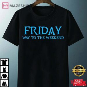 TGIF Friday Way To The Weekend Teacher Gift T Shirt 4