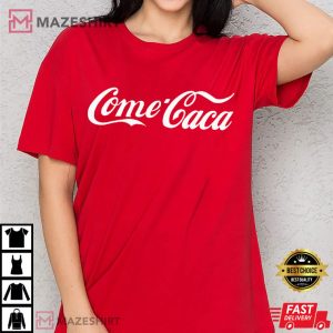 Come Caca Funny Meme T Shirt 1