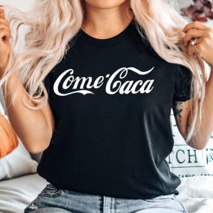 Come Caca Funny Meme T Shirt 4