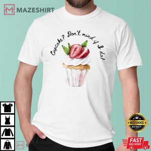 Cupcake Cute And Funny Bakers T Shirt 4