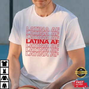 Latina AF Shirt Latina Feminist T Shirt 2