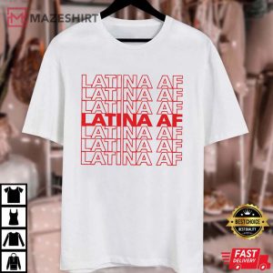Latina AF Shirt Latina Feminist T Shirt 3