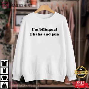 Im Bilingual I Haha And Jaja Spanish Teacher T Shirt 1 1