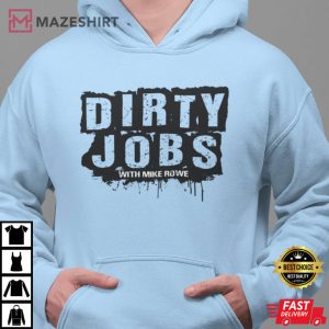Funny Dirty Jobs Quote With Mike Rowe Essential T Shirt 3