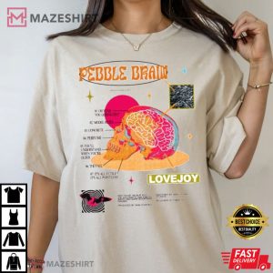 Lovejoy Pebble Brain Gift For Fan T Shirt 3