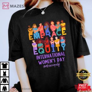 Embrace Equity International Womens Day IWD T Shirt 2