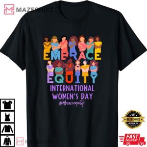 Embrace Equity International Womens Day IWD T Shirt 4