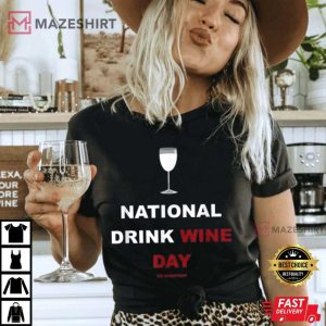 Funny National Drink Wine Day Or Everyday T Shirt 1