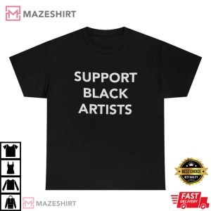 Trendy Support Black Artists Black Lives Matter T Shirt 4