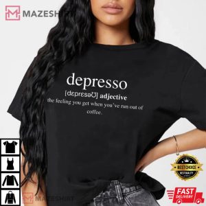 Depresso Coffee Dictionary Definition Coffee Lover T Shirt 3