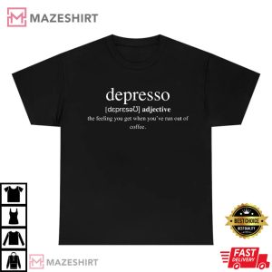 Depresso Coffee Dictionary Definition Coffee Lover T Shirt 4