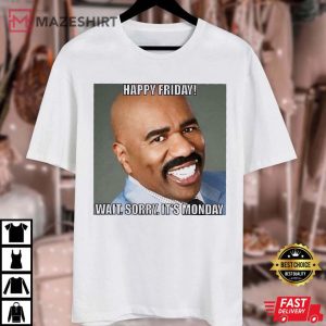 Happy Friday From Steve Harvey T Shirt 2