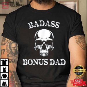 Funny Badass Bonus Dad Gift For Stepdad T Shirt 3