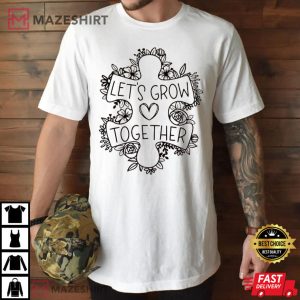 Lets Grow Together Autism Awareness T Shirt 4