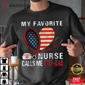 My Favorite Nurse Calls Me Step Dad T Shirt 2