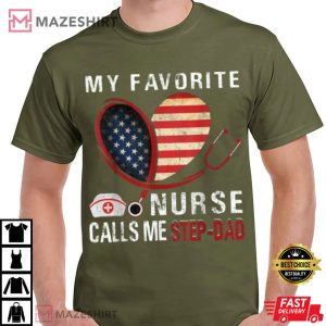 My Favorite Nurse Calls Me Step Dad T Shirt 3