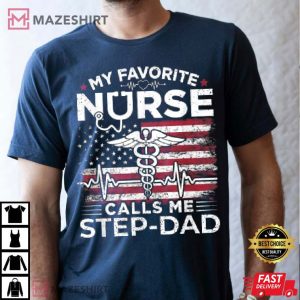 My Favorite Nurse Calls Me Step Dad American Flag T Shirt 3