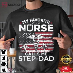 My Favorite Nurse Calls Me Step Dad American Flag T Shirt 4