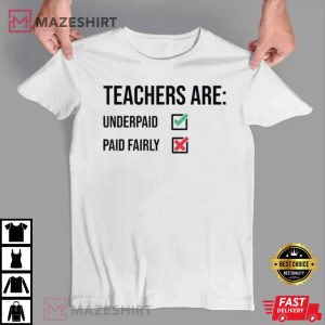 Teachers Are Underpaid Salary Equality Quote Teacher Gift T Shirt 4