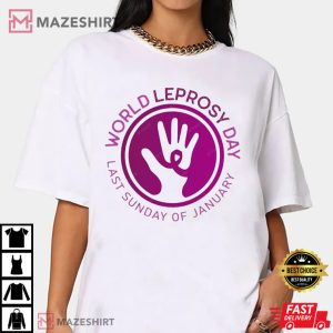 World Leprosy Day Last Sunday Of January Unisex T Shirt 3