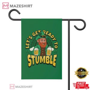Lets Get Ready To Stumble St.Patricks Day Funny Garden Flag 2