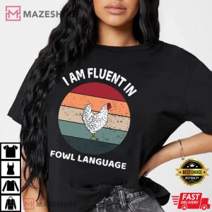 Im Fluent In Fowl Language Funny Chicken Owner T Shirt 1 3