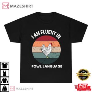 Im Fluent In Fowl Language Funny Chicken Owner T Shirt 1 4