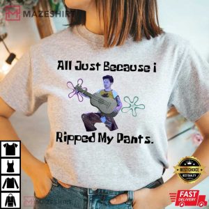 Harry Styles All Just Because I Ripped My Pants T Shirt 2