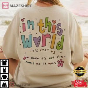 In This World Its Just Us Positive Vibes T Shirt 3